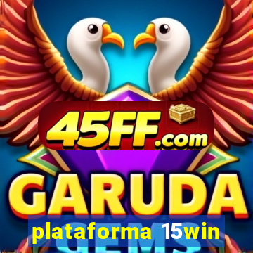 plataforma 15win